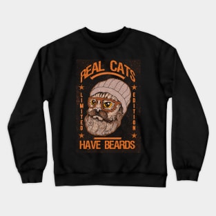 REAL CATS HAVE BEARD Crewneck Sweatshirt